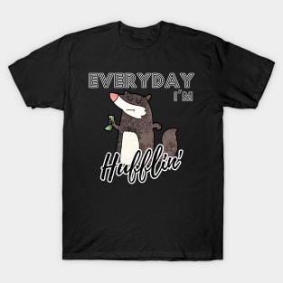 Everyday I'm Hufflin' T-Shirt